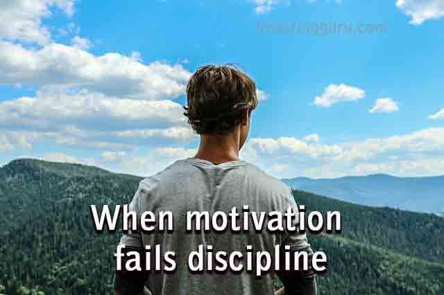 When motivation fails discipline